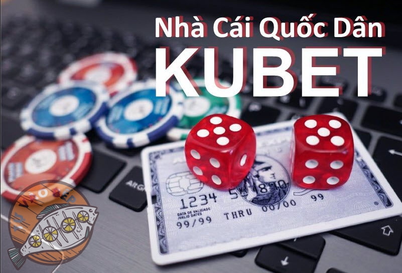 Giới thiệu Kubet về các thông tin tổng quan nhất